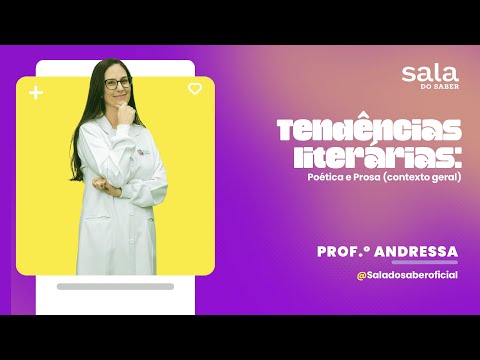 Tendências literárias Poética e Prosa contexto geral - Professora Andressa