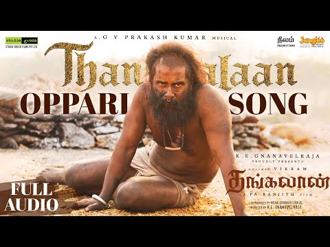 Thangalaan Oppari - Full Audio (Tamil) | Thangalaan | Chiyaan Vikram | Pa Ranjith | GV Prakash Kumar