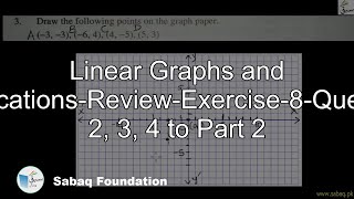 Linear Graphs and Applications-Review-Exercise-8-Question 2, 3, 4