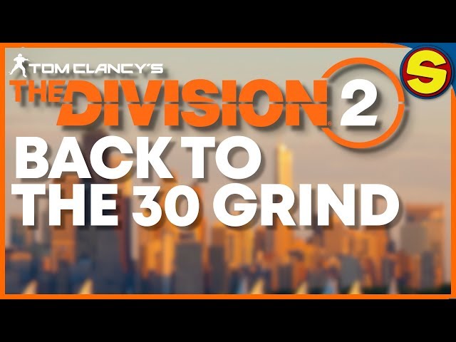 The Division 2 LEVEL 30 GRIND