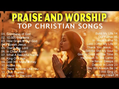 🔴 Nonstop Praise and Worship Songs Playlist 🙏 Top Christian Gospel Songs 🙏 Morning Worship Playlist