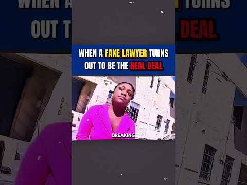 WHEN A FAKE LAWYER TURNS OUT TO BE THE REAL DEAL