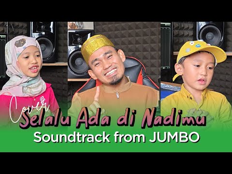 COVER | SELALU ADA DI NADIMU - OST FROM JUMBO ( DAENG SYAWAL, HAURA & MAHER )