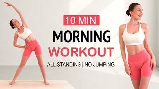 Do This 10 Min Standing Workout Every Morning ☀️ Wake Up & Feel Amazing, No Jumping, Stretch & Train