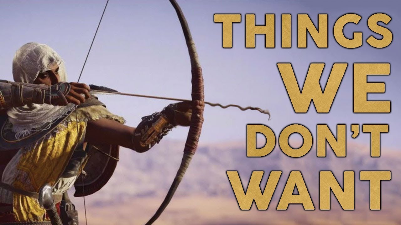 Assassin's creed origins: 7 things we don't want