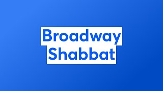 Broadway Shabbat