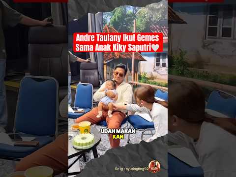Andre Taulany Ikut Gemes Sama Anak Kiky Saputri🤍 #ayutingting #andretaulany #kikysaputri