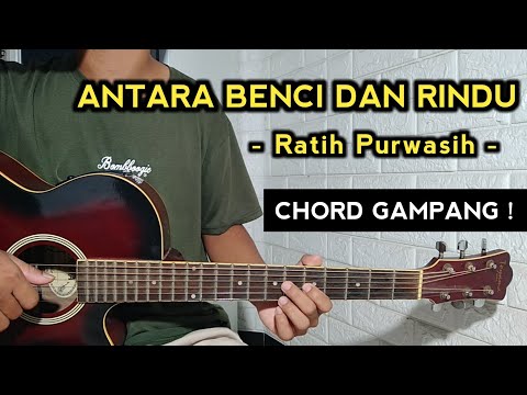 ANTARA BENCI DAN RINDU - Ratih Purwasih ( TUTORIAL GITAR ) Chord Gampang