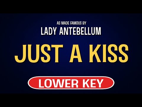Lady Antebellum – Just A Kiss | Karaoke Lower Key