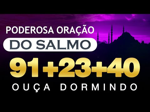 [🙏OUÇA DORMINDO!] SALMOS 91 SALMO 23 SALMO 40 : ORAÇÕES PODEROSAS PARA PAZ, PROTEÇÃO !!!