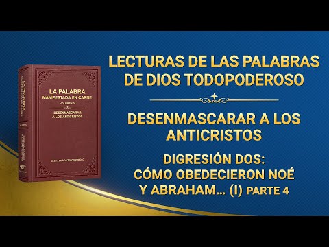 Digresión dos: Cómo obedecieron Noé y Abraham las palabras de Dios y se sometieron a Él (I) Parte 4