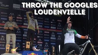 THROW THE GOOGLES LOUDENVIELLE!!