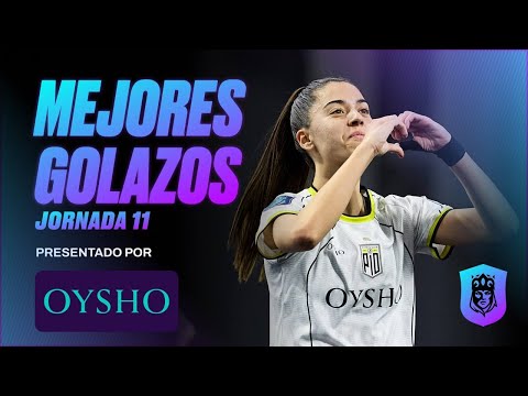 Los MEJORES GOLAZOS de la JORNADA 11 de la QUEENS LEAGUE OYSHO