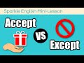 Accept vs. Except: Usage and Meaning