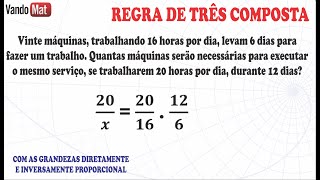 REGRA DE TRÊS COMPOSTA COM GRANDEZA DIRETA E INVERSA #enem #liberato #encceja #regradetrês #regrade3