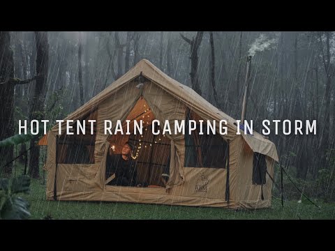 HOT TENT RAIN CAMPING IN STORM • SOLO CAMPING IN HEAVY RAIN AND RAINSTORM • ASMR