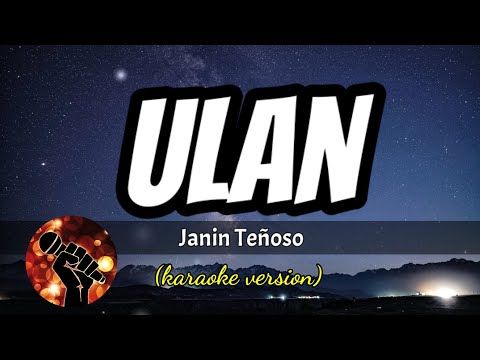 ULAN – JANINE TEÑOSO (karaoke version)