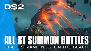 Death Stranding 2 - All BT Summons From Small to Massive (Full Battle Showcase)