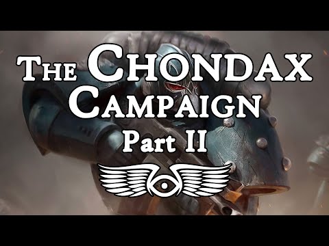 The Chondax Campaign Part 2: The Hydra's Coils (Warhammer 40,000 & Horus Heresy Lore)