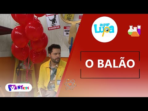 O BALÃO - SUPER LUPA