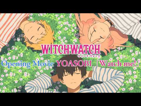 TVアニメ『ウィッチウォッチ』オープニング映像|YOASOBI「Watch me!」