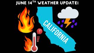 California Weather: June 14th Update!