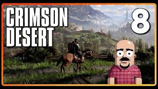 Crimson Desert with Dan! - Part 8 - PC Gameplay