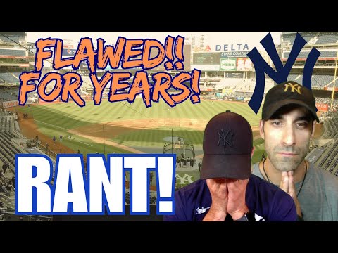 The New York Yankees Have Been Flawed For YEARS! RANT!
