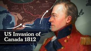 The Failed US Invasion of Canada 1812 (Documentary)