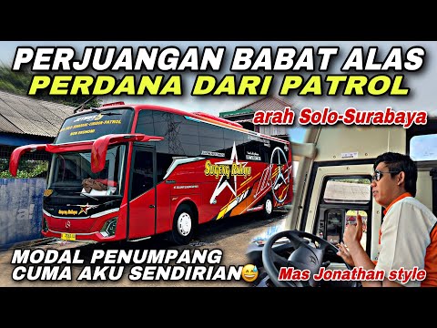 Perjuangan Babat Alas ❗️ Perdana Dari PATROL , Penumpangnya Cuma Aku 😱| trip Sugeng Rahayu W 7062 UO