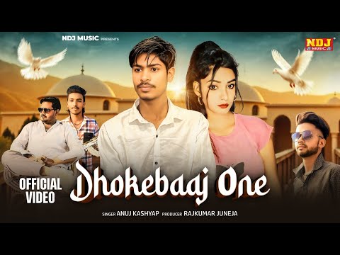 Dhokebaaj One (Official Video) NDJ Film Official | Anuj Kashyap | Sad Song | New Haryanvi Song 2025