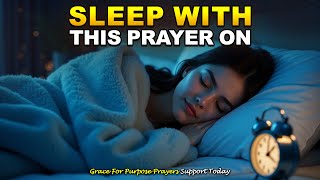 Do Not Go To Sleep Without Listening To This Prayer | Blessed Prayers For Sleep In God's Presence