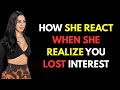 How A Woman Reacts When She Realizes You've Lost Interest  Female Psychology