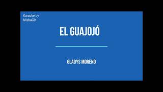 El guajojó - Gladys Moreno - KARAOKE Nueva versión