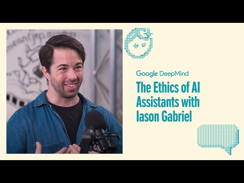 The Ethics of AI Assistants with Iason Gabriel