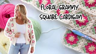 How to Crochet a Beautiful Floral Granny Square Cardigan