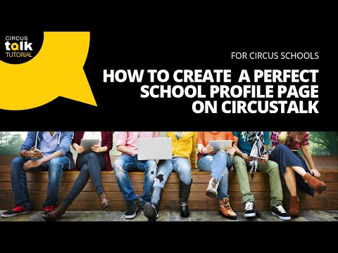 How to Create a Perfect School profile page on CircusTalk