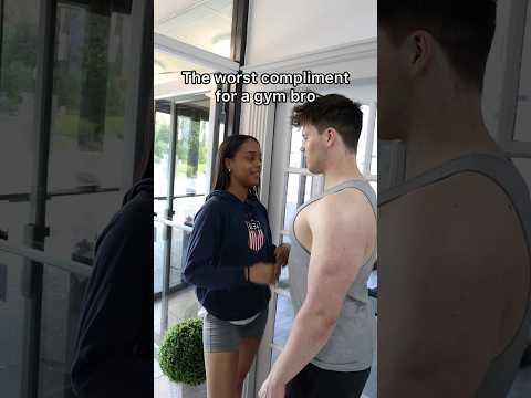 The worst compliment for a gym bro