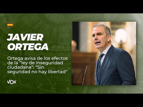 Ortega avisa de los efectos de la “ley de inseguridad ciudadana”: “Sin seguridad no hay libertad"