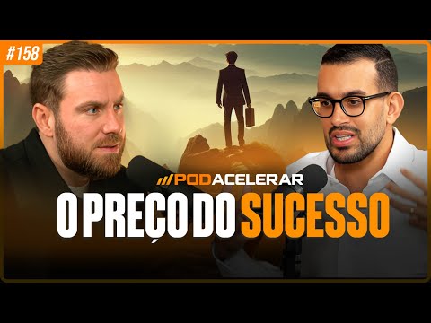 Qual o PREÇO que você está disposto a PAGAR pelo SUCESSO? | ANDRÉ FERNANDES - PodAcelerar #EP158