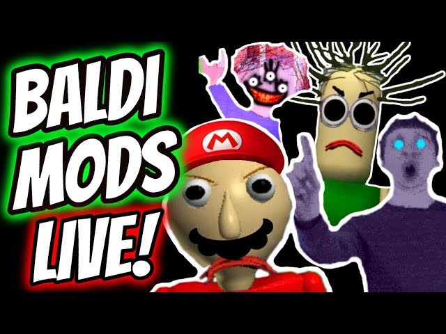 BALDI'S BASICS MODS LIVE STREAM! ? | Baldi's Basics Live Stream