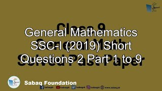 General Mathematics SSC-I (2019) Short Questions 2 Part 1 to 9