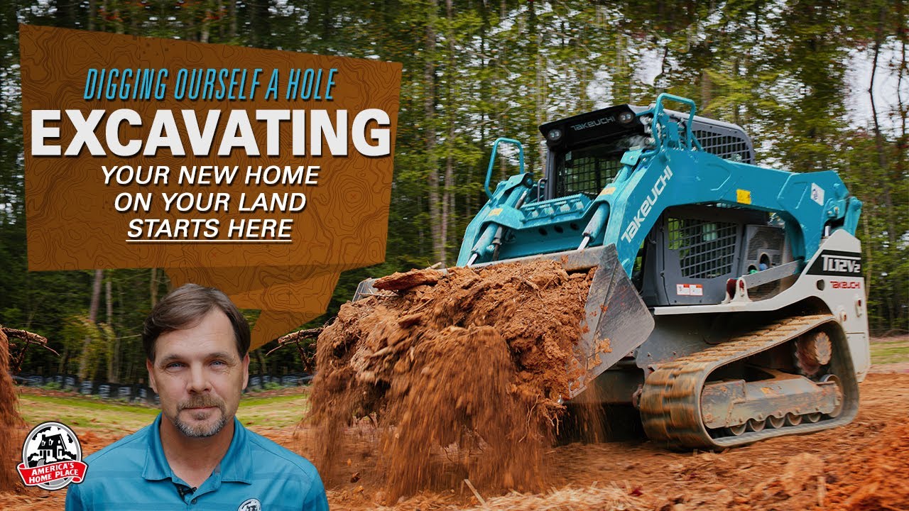 Excavating Your New Home on Your Land STARTS HERE