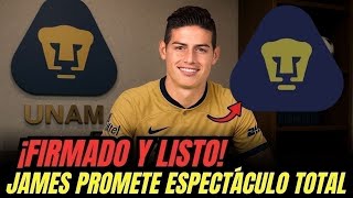 ¡OFICIAL! JAMES RODRÍGUEZ FIRMA POR 3 AÑOS Y PROMETE MAGIA COLOMBIANA EN PUMAS | noticias pumas hoy