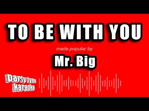 Mr. Big – To Be With You (Karaoke Version)