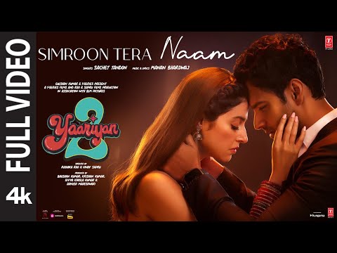 Simroon Tera Naam (Full Video): Yaariyan 2 | Divya, Yash | Manan, Sachet | Radhika, Vinay |Bhushan K