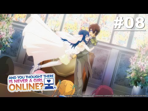 And You Thought There Is Never a Girl Online? - Episode 08 [EN Sub]｜Muse PH