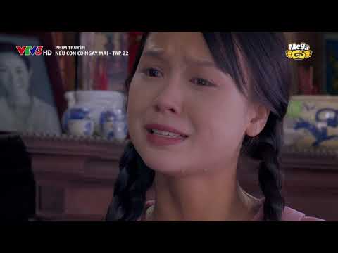 NẾU CÒN CÓ NGÀY MAI TẬP 22 - Phim Việt Nam Hay Nhất | Thân Thúy Hà, Quốc Trường, Sam, Bella Mai...