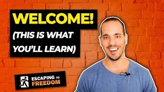 Welcome to Escaping to Freedom! (This is What You'll Learn...)