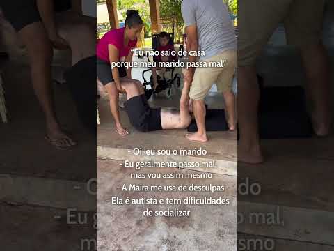 Eu não saio de casa porque meu marido passa mal